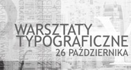 Zapraszamy na warsztaty typograficzne